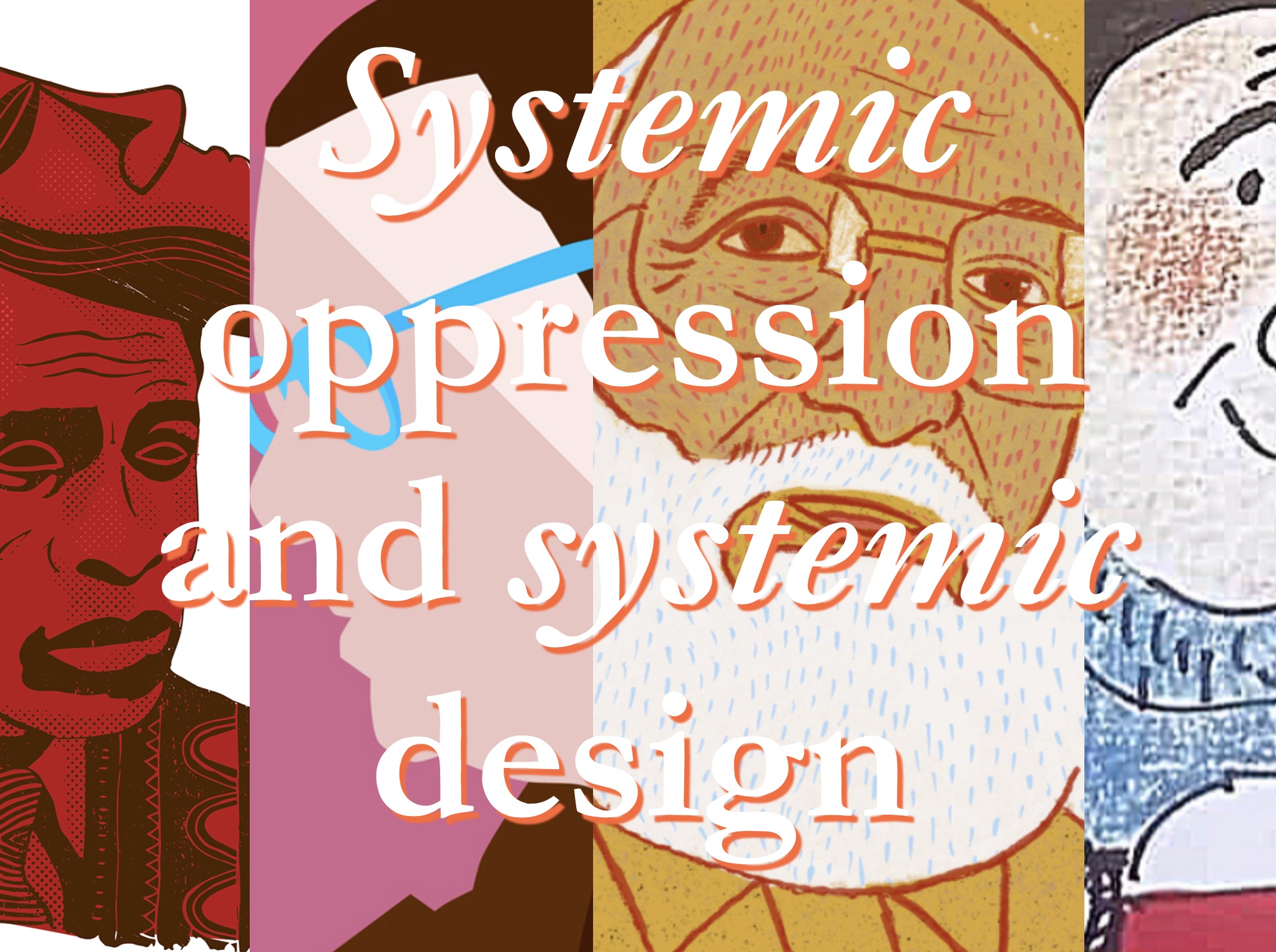 Systemic oppression and systemic design
